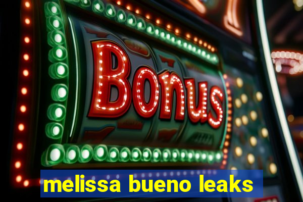 melissa bueno leaks